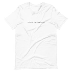 40-Something Tee